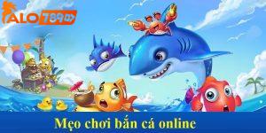 Mẹo chơi bắn cá online